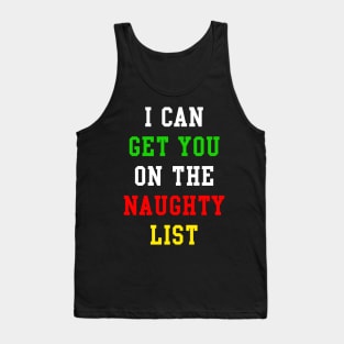 I CAN GET YOU ON THE NAUGHTY LIST Tank Top